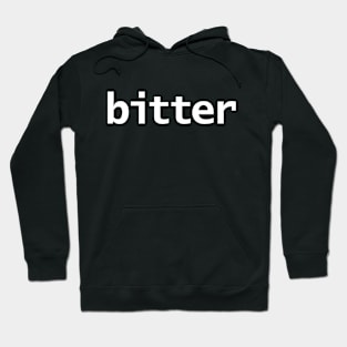 Bitter Minimal Food Typography White Text Hoodie